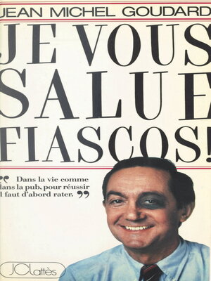 cover image of Je vous salue, fiascos
